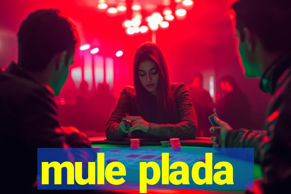 mule plada